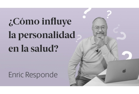 ¿Cómo influye la personalidad en la salud?  Enric Responde 56