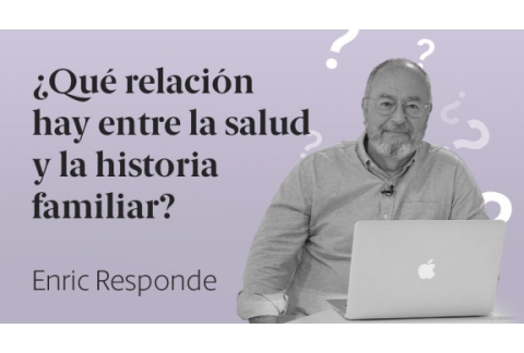 ¿Relación entre la salud y la historia familiar?  Enric Responde 59