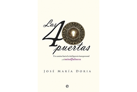 Las 40 puertas: Un camino hacia la inteligencia transpersonal y el mindfulness