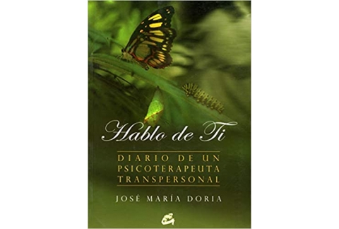 Hablo de ti: Diario de un psicoterapeuta transpersonal