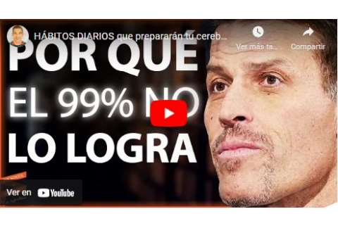 HÁBITOS DIARIOS que prepararán tu cerebro para conseguir LO QUE QUIERAS | Tony Robbins