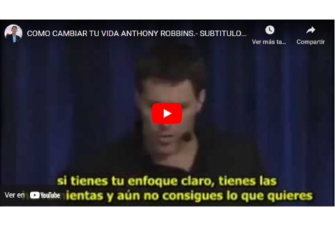 COMO CAMBIAR TU VIDA ANTHONY ROBBINS.- SUBTITULOS ESPAÑOL.