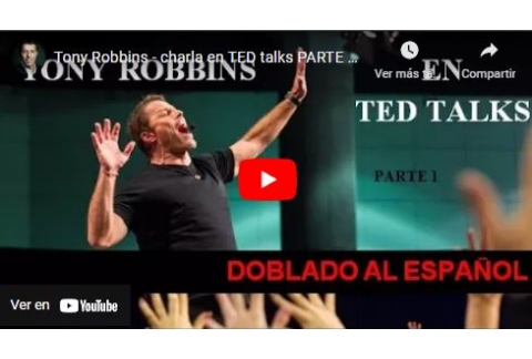 Tony Robbins - charla en TED talks PARTE 1 Doblado al Español