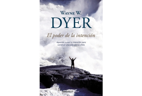 El poder de la intención: Aprende a usar tu intención para construir una vida plena y feliz (Clave)
