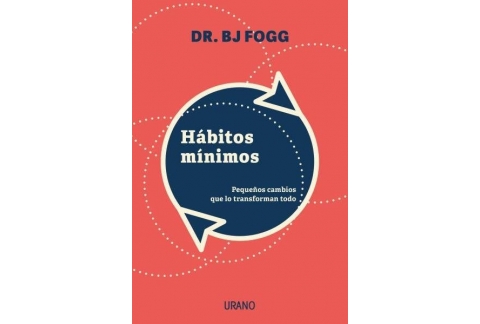 Hábitos mínimos: Pequeños cambios que lo transforman todo (Crecimiento personal)