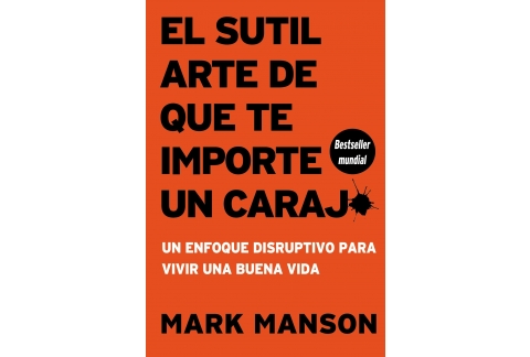 EL SUTIL ARTE DE QUE TE IMPORTE UN CARAJO