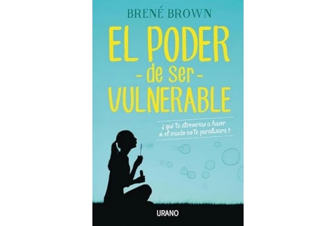 El Poder de ser vulnerable de Brené Brown