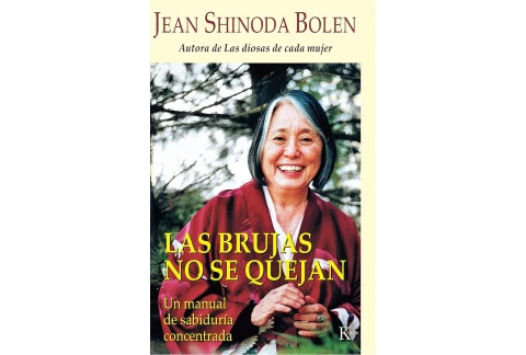 Las brujas no se quejan: Un manual de sabiduría concentrada (Psicología)