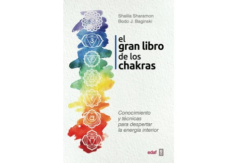 EL GRAN LIBRO DE LOS CHAKRAS: Conocimiento y técnicas para despertar la energía interior (Psicología y Autoayuda)