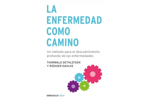 La enfermedad como camino: Un método para el descubrimiento profundo de las enfermedades