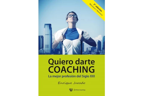 Quiero Darte Coaching: La mejor profesión del Siglo XXI (Colección D'Arte Coaching nº 1)