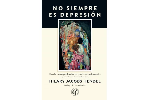 No siempre es depresión: Escucha tu cuerpo, descubre tus emociones fundamentales y conecta con tu auténtico Ser (SIN COLECCION)
