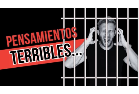 PENSAMIENTOS HORRIBLES por ANSIEDAD ¿Debo preocuparme?