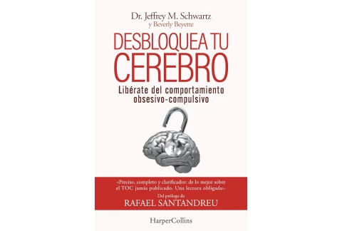 Desbloquea tu cerebro. Libérate del comportamiento obsesivo-compulsivo (HarperCollins)