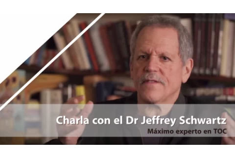 Charla con el Dr. Jeffrey Schwartz, máximo experto en TOC