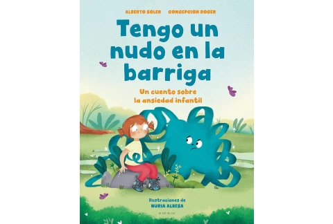Tengo un nudo en la barriga: Un cuento sobre la ansiedad infantil (B de Blok)