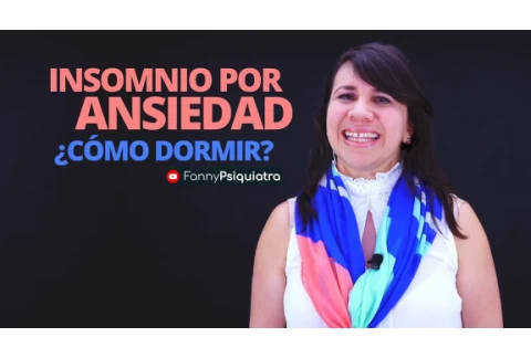 Insomnio por ansiedad II ¿Cómo dormir? II Fannypsiquiatra