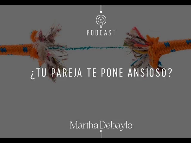 Imagen portada ¿Tu pareja te pone ansios@? | Martha Debayle