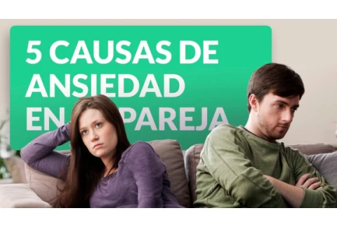 5 causas de ansiedad por la pareja