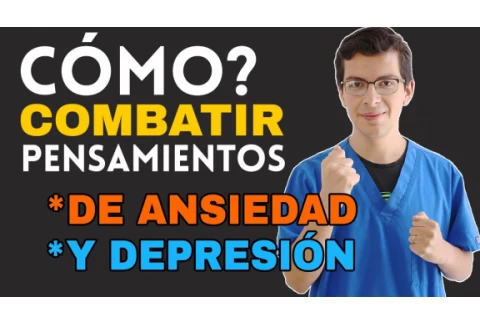 ¿Cómo Combatir los PENSAMIENTOS de Ansiedad y Depresión? (siguiendo 4 pasos)