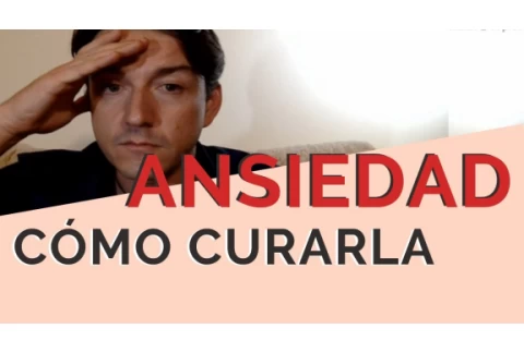Cómo curar la ANSIEDAD. Las 3 claves que sí funcionan