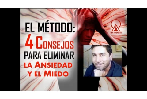 4 Consejos Para Eliminar La Ansiedad y El Miedo
