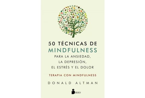 50 técnicas de mindfulness para la ansiedad, la depresión, el estrés y el dolor: Mindfulness como terapia (COACHING)