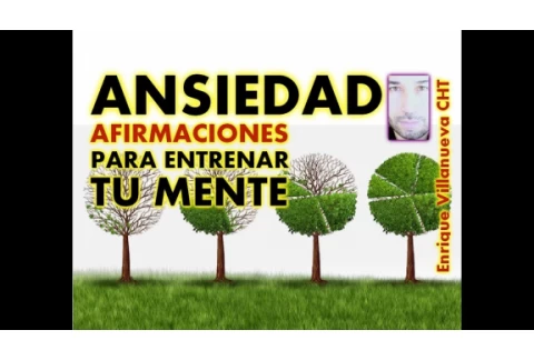 ANSIEDAD: AFIRMACIONES, USA LOS 20 MINUTOS MAGICOS PARA ENTRENAR TU MENTE