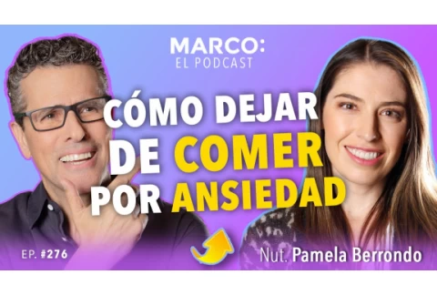 Cómo DEJAR de COMER por ANSIEDAD 😱 - Pamela Berrondo y Marco Antonio Regil