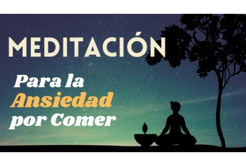 Comes por Ansiedad? Dile Adiós al Hambre Emocional - Meditación Guiada