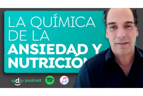 La química de la ansiedad y nutrición - Podcast con Ernesto Prieto Gratacos