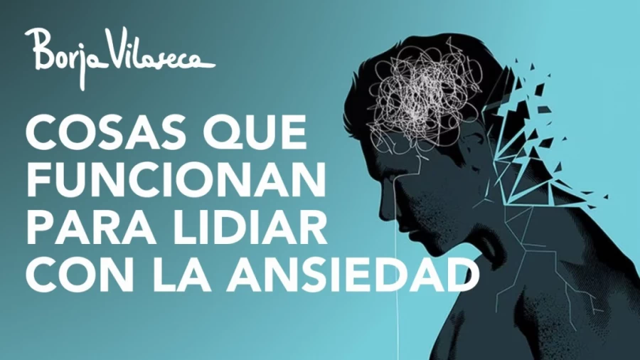 Imagen portada Trucos para gestionar la ANSIEDAD | Borja Vilaseca