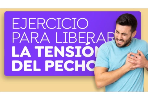 Ejercicio para liberar la presión y la tensión del pecho
