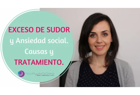 Exceso de sudor y Ansiedad social. Causas y Tratamiento. - PsicoAyudarTeOnline.es Ep.31