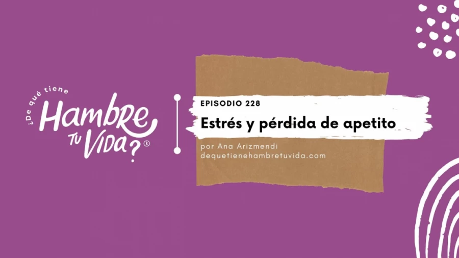 Imagen portada E228- Estrés y pérdida de apetito