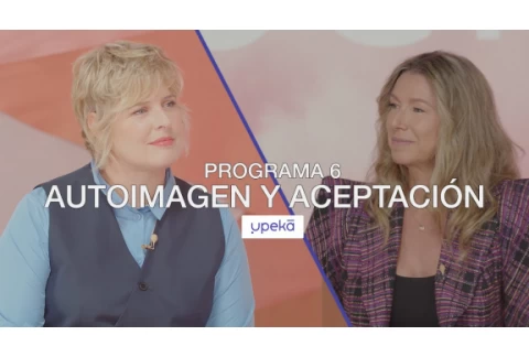 Autoimagen y aceptación: cómo afectan los estándares de belleza a la autoestima | UPEKA PROGRAMA 6