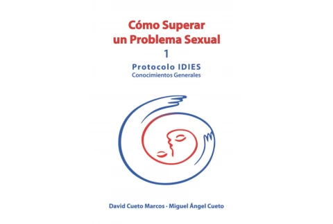 Cómo superar un problema sexual.: Protocolo IDIES: Conocimientos Generales: 1