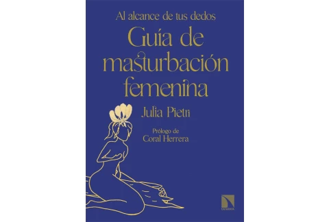 Guía de masturbación femenina: Al alcance de tus dedos: 85 (FUERA DE COLECCION)