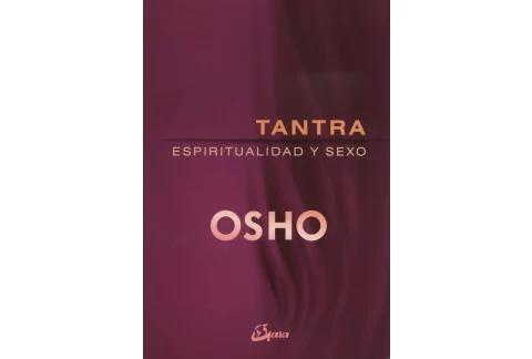 Tantra. Espiritualidad y sexo (Osho)