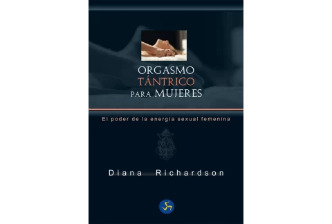 Orgasmo tántrico para mujeres. El poder de la energía sexual femenina (NeoPerson Sex)