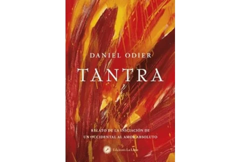 Tantra: Relato de la iniciación de un occidental al amor absoluto