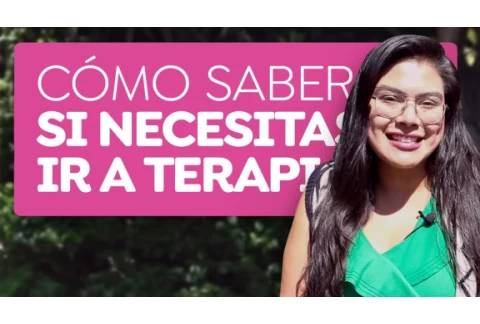 Cómo saber si necesito ir a terapia psicológica