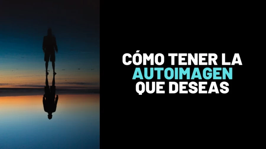 Imagen portada Autoimagen: Cómo Empezar A Verte Como La Persona Que Deseas Ser