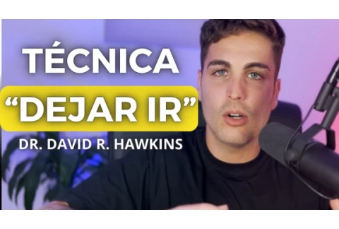 Técnica DEJAR IR Dr. David Hawkins - Nacho Sala