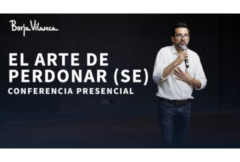 Claves para Liberarse de la Culpa y Trascender el Rencor I Borja Vilaseca