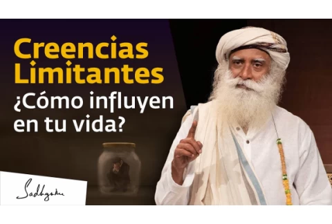 ¿En qué manera tus creencias te previenen vivir tu vida? | Sadhguru