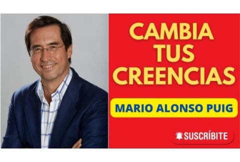 MARIO ALONSO PUIG | CÓMO ELIMINAR LAS CREENCIAS LIMITANTES | CAMBIA Y CREA UN BUEN HÁBITO