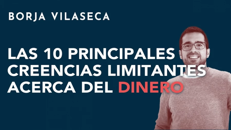 Imagen portada Las 10 principales creencias limitantes acerca del dinero | Borja Vilaseca
