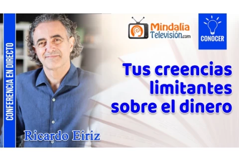 Tus creencias limitantes sobre el dinero, por Ricardo Eiriz