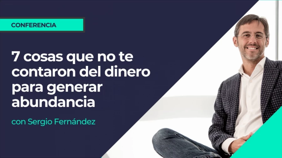 Imagen portada 7 cosas que no te contaron del dinero para generar abundancia⎮Sergio Fernández